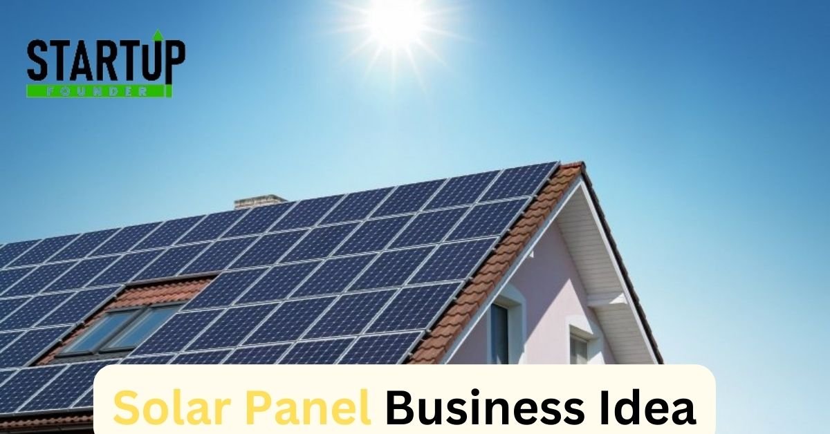 Solar Panel Business Idea